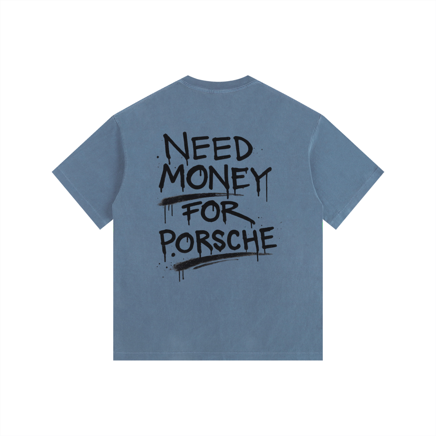 Vintage Washed "Need Money For Porsche"