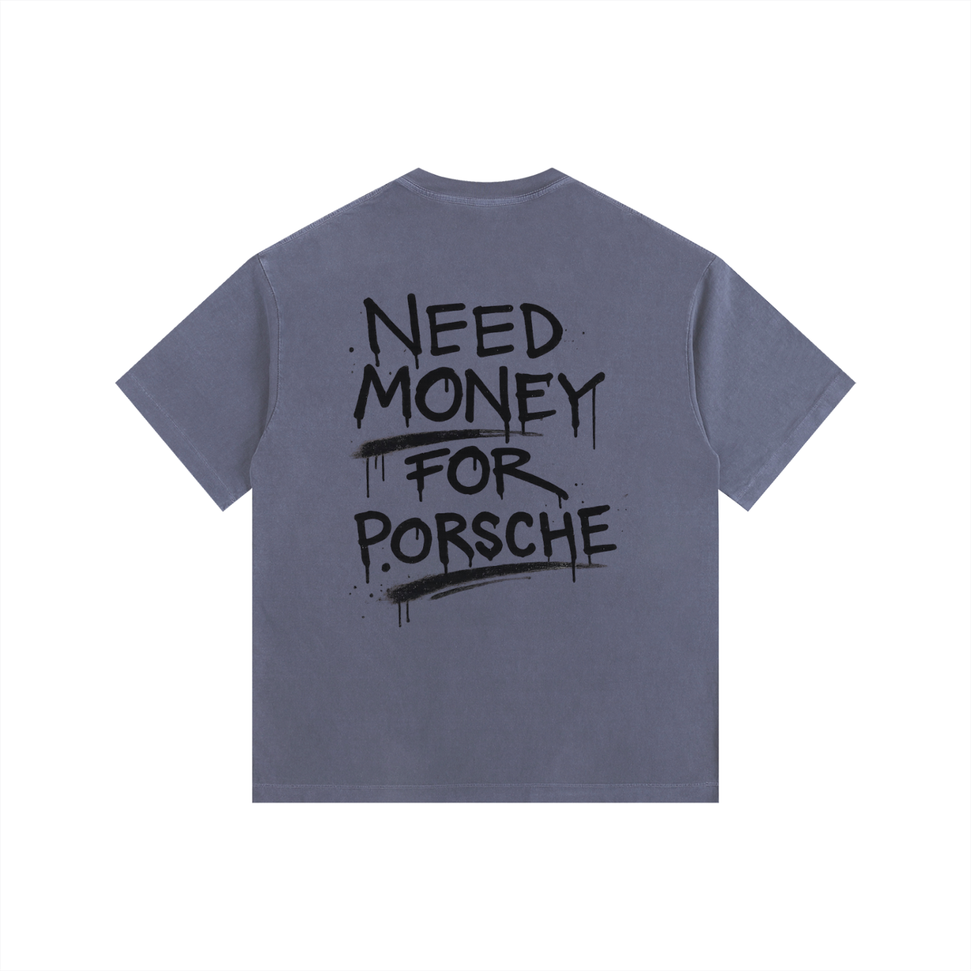 Vintage Washed "Need Money For Porsche"